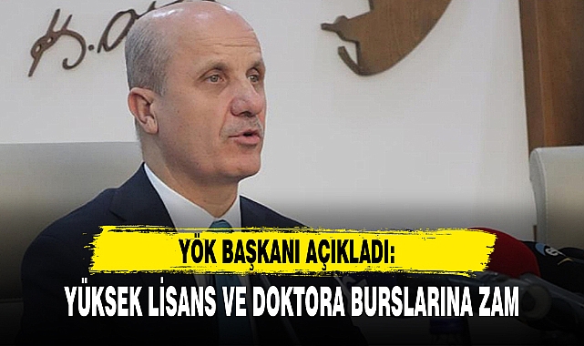 YÜKSEK LİSANS VE DOKTORA BURSLARINA ZAM