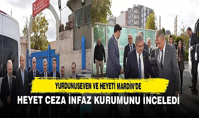 Yurdunuseven ve Heyeti  Mardin'de