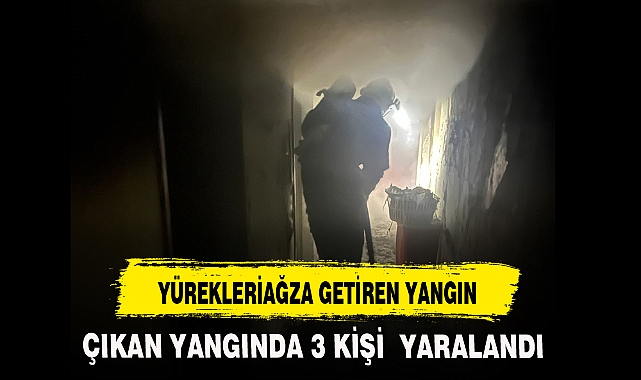 YÜREKLERİAĞZA GETİREN YANGIN