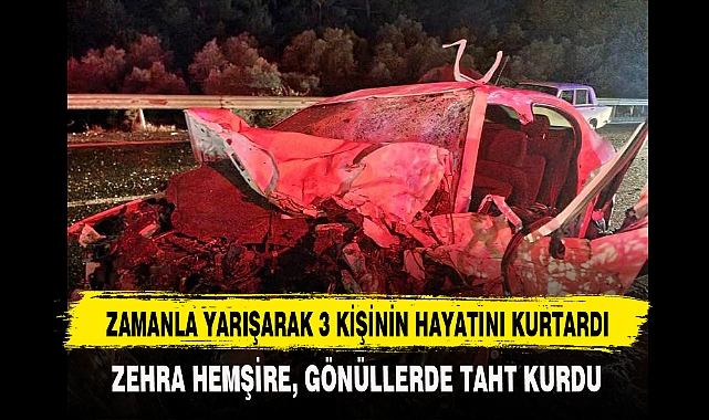 ZAMANLA YARIŞARAK 3 KİŞİNİN HAYATINI KURTARDI