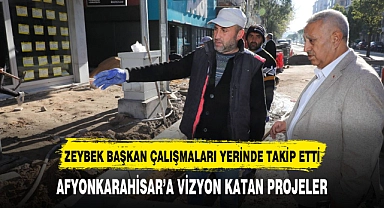 Zeybek Başkan Çalışmaları Yerinde Takip Etti