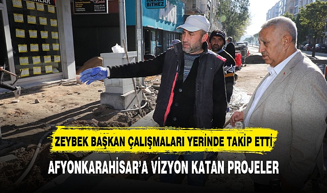 Zeybek Başkan Çalışmaları Yerinde Takip Etti