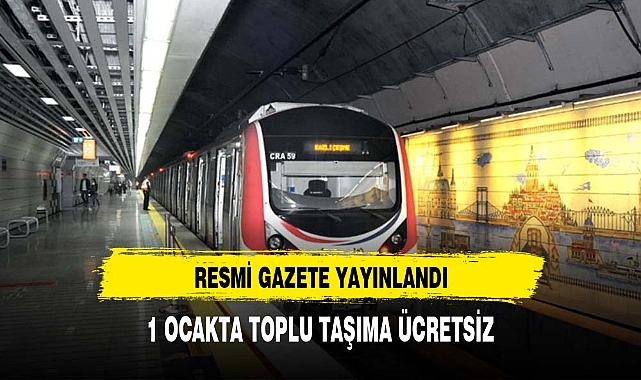 1 Ocak'ta ücretsiz olacak toplu taşıma araçları Resmi Gazete'de