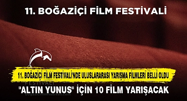 11. Boğaziçi Film Festivali'nde Uluslararası Yarışma Filmleri Belli Oldu