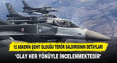 12 Askerin Şehit Olduğu Terör Saldırısının Detayları