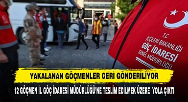 12 Göçmen İl Göç İdaresi Müdürlüğü’ne Teslim Edilmek Üzere  Yola Çıktı