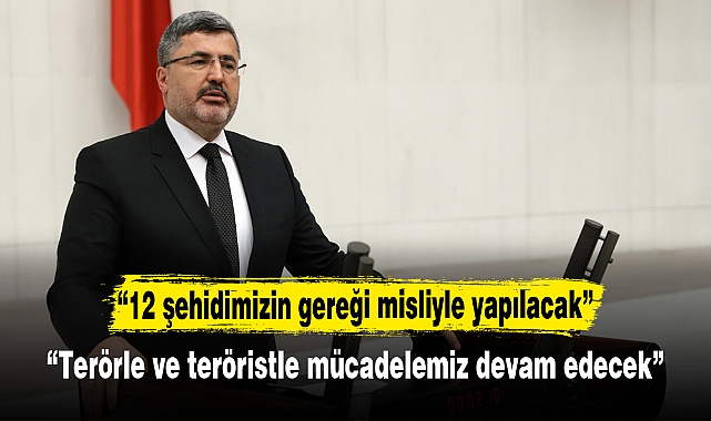 “12 şehidimizin gereği misliyle yapılacak”