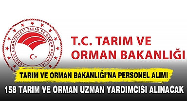 158 Tarım Ve Orman Uzman Yardımcısı Alınacak