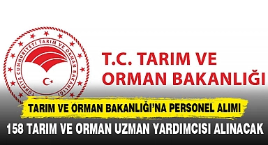 158 Tarım Ve Orman Uzman Yardımcısı Alınacak