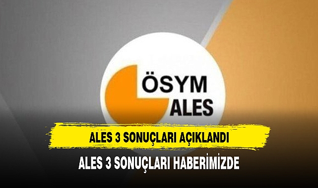 2023 Ales- 3 Sonuçları açıklandı