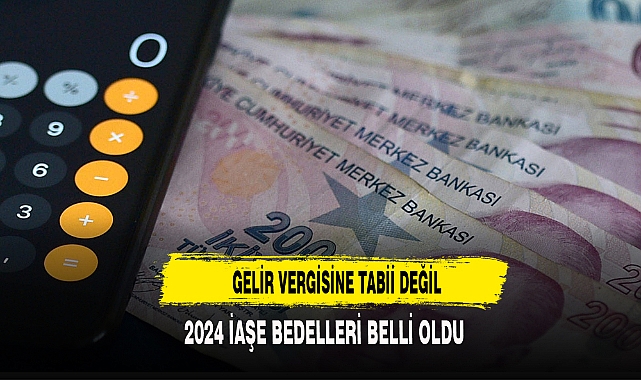 2024 İAŞE BEDELLERİ BELLİ OLDU