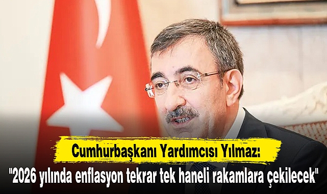 "2026 yılında enflasyon tekrar tek haneli rakamlara çekilecek"