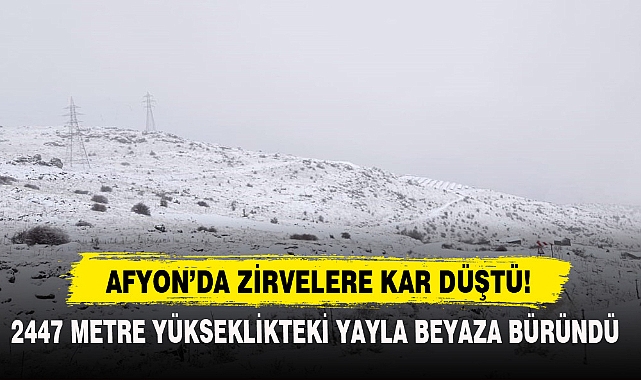 2447 Metre Yükseklikteki Yayla Beyaza Büründü