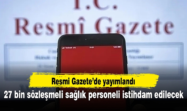 27 bin sözleşmeli sağlık personeli istihdam edilecek