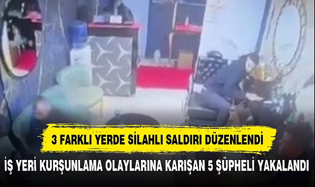 3 FARKLI YERDE SİLAHLI SALDIRI DÜZENLENDİ