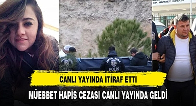 Canlı yayında eşini katledip, gömdüğünü itiraf eden zanlıya ağırlaştırılmış müebbet