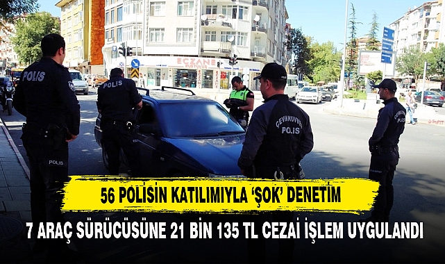 56 Polisin Katılımıyla ‘Şok’ Denetim