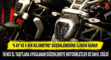 "6 Ay Ve 6 Bin Kilometre" Düzenlemesine İlişkin Karar