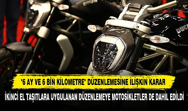"6 Ay Ve 6 Bin Kilometre" Düzenlemesine İlişkin Karar