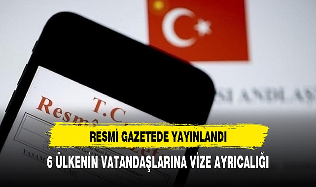 6 ÜLKENİN VATANDAŞLARINA AYRICALIK TANINDI ARTIK TÜRKİYEYE...