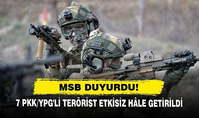 7 PKK/YPG'li Terörist Etkisiz Hâle Getirildi