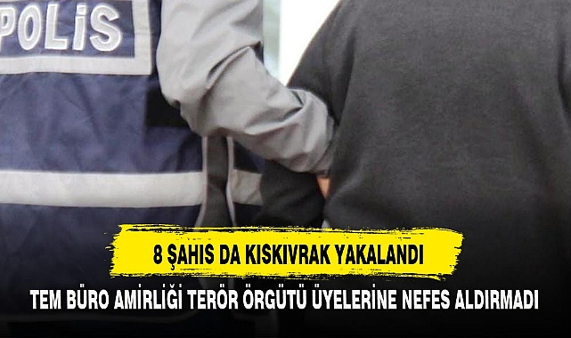 8 ŞAHIS DA KISKIVRAK YAKALANDI