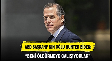ABD BAŞKANI'NIN OĞLU HUNTER BİDEN: