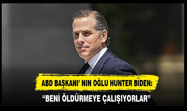 ABD BAŞKANI'NIN OĞLU HUNTER BİDEN: