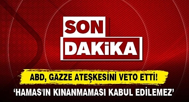 ABD, Gazze Ateşkesini Veto Etti!