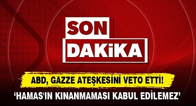 ABD, Gazze Ateşkesini Veto Etti!