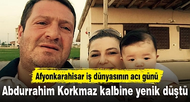 Abdurrahim Korkmaz kalbine yenik düştü