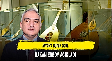 Afyon'a Büyük Ödül. Duyuruyu Bakan Ersoy Yaptı