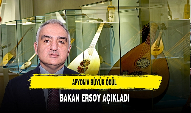 Afyon'a Büyük Ödül. Duyuruyu Bakan Ersoy Yaptı