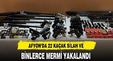 AFYON’DA 22 KAÇAK SİLAH VE BİNLERCE MERMİ YAKALANDI