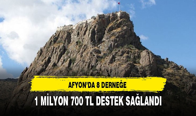 AFYON’DA 8 DERNEĞE 1 MİLYON 700 TL DESTEK SAĞLANDI