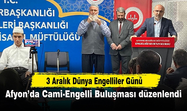 Afyon’da Cami-Engelli Buluşması düzenlendi