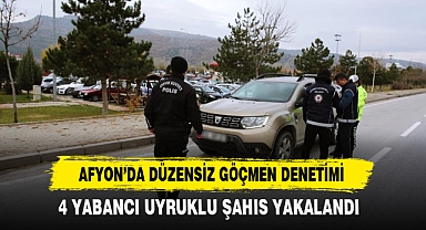 Afyon’da Düzensiz Göçmen Denetimi