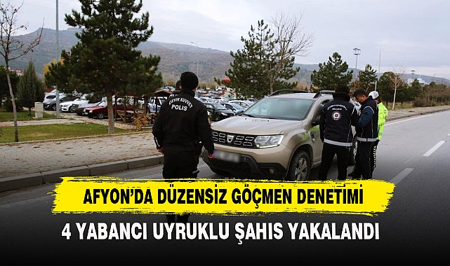 Afyon’da Düzensiz Göçmen Denetimi