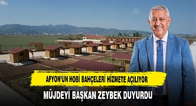 Afyon'da Hobi Bahçeleri Açılıyor. Müjdeyi  Başkan Zeybek Duyurdu