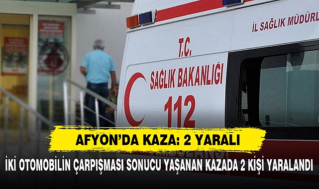 Afyon’da Kaza: 2 Yaralı