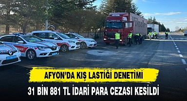 AFYON'DA KIŞ LASTİĞİ DENETİMİ