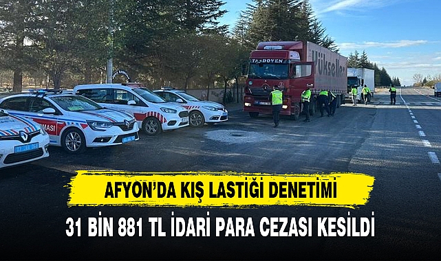AFYON'DA KIŞ LASTİĞİ DENETİMİ