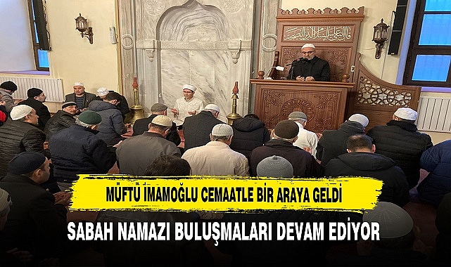 Afyon'da Sabah Namazları Buluşması Devam Ediyor. Müftü İmamoğlu Cemaatle Bir Araya Geldi.