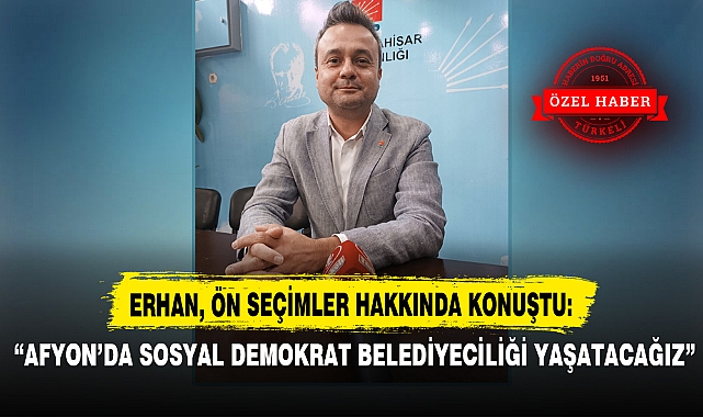 “Afyon’da sosyal demokrat belediyeciliği yaşatacağız”