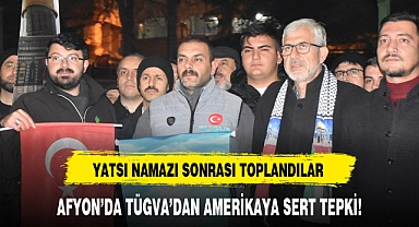 AFYON’DA TÜGVA’DAN AMERİKAYA SERT TEPKİ!