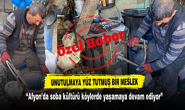 AFYON'DA UNUTULMAYA YÜZ TUTMUŞ BİR MESLEK
