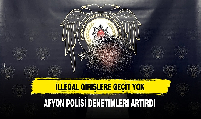 Afyon'da Yabancı Uyruklu Şahıs Sınır Dışı Edildi. Denetimler Sıklaştı