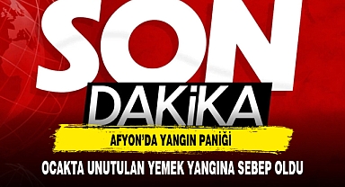 Afyon'da Yangın Paniği Yaşandı