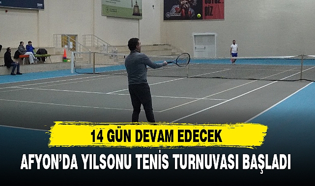 AFYON’DA YILSONU TENİS TURNUVASI BAŞLADI