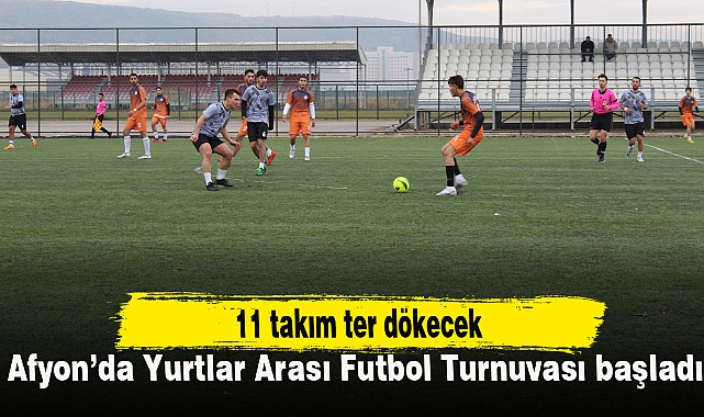Afyon’da Yurtlar Arası Futbol Turnuvası başladı